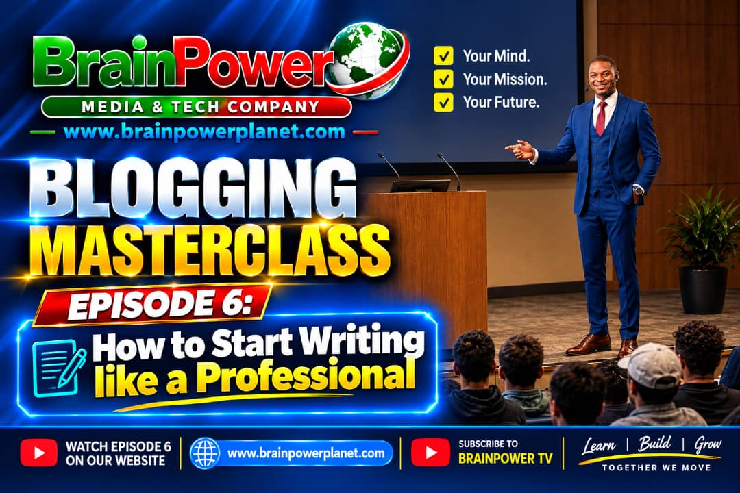 BrainPower Blogging Masterclass Episode 6 – How to Start Writing Like a Professional